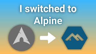 I Switched To Alpine Linux, On The Desktop...