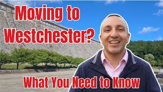 Are you moving to Westchester County NY? 10 Things you need to know