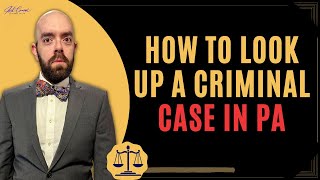 How to Look Up a Criminal Case in PA - The Quick and Easy Way!