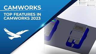 Top New Features in CAMWorks 2023