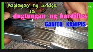 Part 4... paglagay ng Bridge  ang kailangan sa dugtungan ng hardiflex ganito kanipis ang dapat.