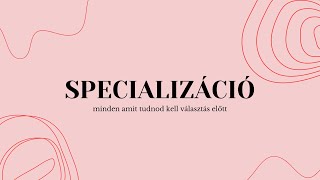 Specializáció | minden amit tudni kell róla