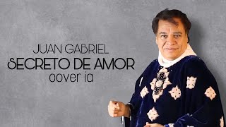 Juan Gabriel - Secreto de amor (Cover IA) Lyric Video