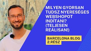 Milyen gyorsan tudsz nyereséges webshopot indítani? (Teljesen reálisan!)