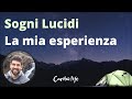 Sogni Lucidi: la mia esperienza + 1 tecnica per iniziare a sperimentare