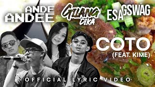 ANDE ANDEE x GILANG DIKA x ESA GSWAG - COTO (feat. KIME) (Lyric Video)