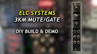 ELC Systems 3KM Mute/Gate DIY Module Build \u0026 Demo - Eurorack Modular Synth DIY - #2