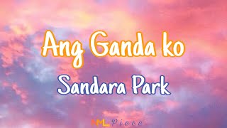 Ang Ganda Ko - Sandara Park (Lyrics) | NML Piece