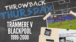 Throwback Thursday: Tranmere v Blackpool - 1999-2000