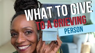 #3 What to give to a grieving person