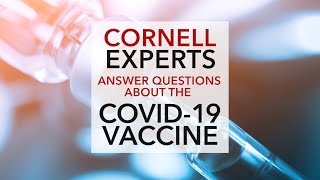 Vaccine safety: Cornell experts answer community questions