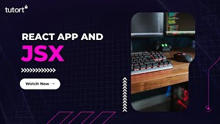 React App Component and JSX | React Tutorial for Beginners | Tutort Academy