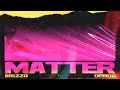 Brizzo & Deekid - Matter [Official Audio]