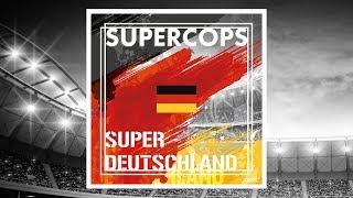 SUPERCOPS - Super Deutschland (Official Video) Fussball-WM Song 2018