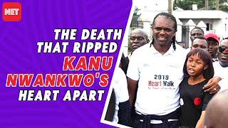 The Death That Ripped Kanu Nwankwo's Heart Apart