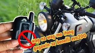 MGA DAPAT AT HINDI DAPAT GAWIN KAPAG MAG LALAGAY NG 2WAY ALARM SA BENELLI EVO 200