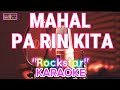MAHAL PA RIN KITA - Rockstar -  Karaoke 💃Nature Background 🕺 *Kantang BKC*