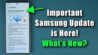Important New Update for Samsung Galaxy S24 Ultra - What's New? (One UI 6.1)