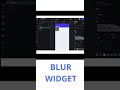 FLUTTERFLOW BLUR WIDGET #flutterflow #videotutorial #shorts #blur