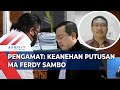 MA Putuskan Ferdy Sambo Batal Dihukum Mati, jadi Penjara Seumur Hidup. Pengamat: Ada Keanehan!