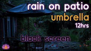 [Black Screen] Light Rain on Patio Umbrella No Thunder | Rain Ambience | Rain Sounds for Sleeping
