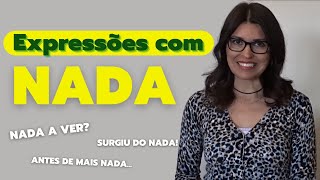 Português para estrangeiros: 16 Expressões com a palavra NADA