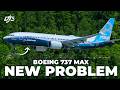 Boeing Finds New 737 MAX Problem