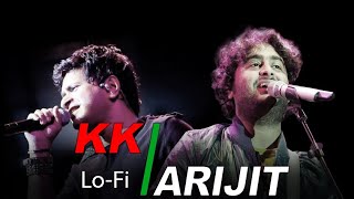 Arijit Singh vs K.K. Lofi Songs 💫🌈 Hindi Lo-fi Songs To Study/Sleep/Chill/Relax/Chill