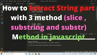 How to Extract String part with 3 method (slice , substring and substr) method in javascript