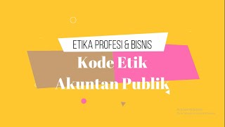 Presentasi UAS - Kode Etik Akuntan Publik II Anggota yang Berpraktik Melayani Publik