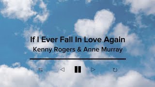 If I Ever Fall In Love Again by Kenny Rogers & Anne Murray | Lyric Video