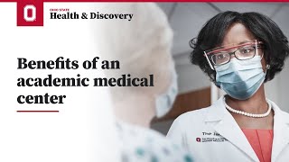 Benefits of an academic medical center | Ohio State Medical Center