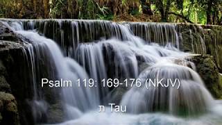 Psalm 119: 169-176 (NKJV) - ת Tau