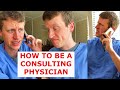 How to be a Consulting Doctor