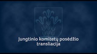 Jungtinis komitetų posėdis, 2023-06-29