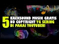 Backsound Musik Gratis NO COPYRIGHT Untuk YouTube