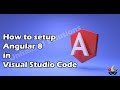 How to Setup Angular 8 in Visual Studio Code step by step | Unlimited Solutions