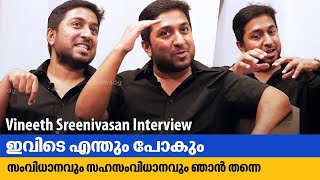 ഇവിടെ എന്തും പോകും | Vineeth Sreenivasan Interview | സംവിധാനവും സഹസംവിധാനവും ഞാൻ തന്നെ | EP 65