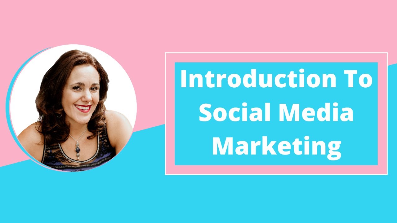 Introduction To Social Media Marketing - YouTube