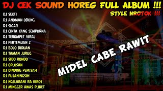 DJ CEK SOUND HOREG VIRAL TERBARU FULL ALBUM 2024 - HOREG BLAYER X NROTOK MIDEL MBEDIL - SEKTI