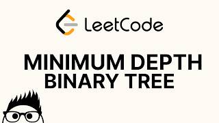 Minimum Depth of Binary Tree - LeetCode 111 Explained