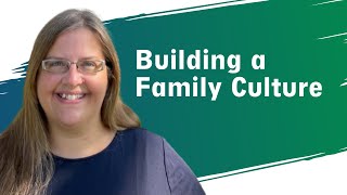 Build a Family Culture in Times of Transition | Episode 229 | Homeschool Connections