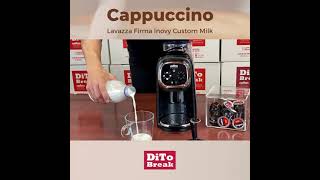 Cappuccino preparato con Lavazza Firma Inovy Custom Milk (LF 1050) | Di To Break