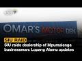 SIU raids dealership of Mpumalanga businessman: Lopang Alamu updates