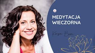 MEDYTACJE KASI BEM - MEDYTACJA WIECZORNA