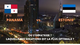 EXPATRIATION PANAMA vs. ESTONIE : Quel est le meilleur pays ? 💵💵