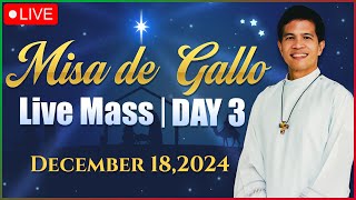 FILIPINO MASS TODAY LIVE || DAY 3 MISA DE GALLO || DECEMBER 18, 2024 || FR. FIDEL ROURA