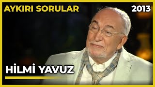 Aykırı Sorular: Hilmi Yavuz - 16.07.2013