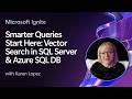Smarter Queries Start Here: Vector Search in SQL Server & Azure SQL DB