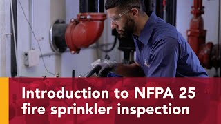 NFPA 25 - How it impacts Fire Sprinkler System Inspections